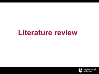 Literature review
 