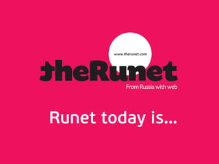 Runet today is…
 