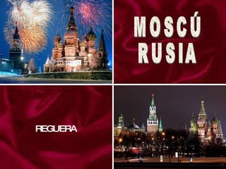 MOSCÚ RUSIA REGUERA 