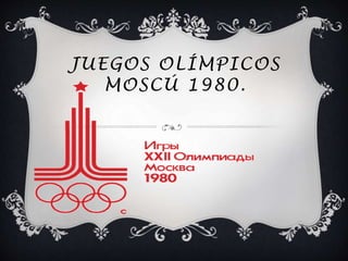 JUEGOS OLÍMPICOS
MOSCÚ 1980.
 