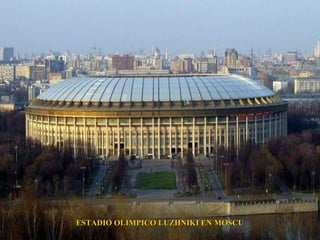 ESTADIO OLIMPICO LUZHNIKI EN MOSCUESTADIO OLIMPICO LUZHNIKI EN MOSCU
 