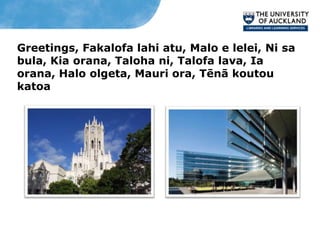 Greetings, Fakalofa lahi atu, Malo e lelei, Ni sa
bula, Kia orana, Taloha ni, Talofa lava, Ia
orana, Halo olgeta, Mauri ora, Tēnā koutou
katoa
 