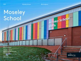 2013 Moseley School Birmingham 1
Moseley
School
Location
Birmingham
Wall Products
BENCHMARK Kreate,
KS1000RW
Finishes
PPC Aluminium
 