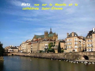 Metz   vue  sur  la  Moselle  et  la  cathédrale  Saint-Étienne 