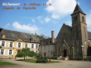 Richemont  le   château   et   la   chapelle   de   Pepinville 