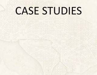CASE STUDIES
 