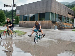 Hösshalle

LandLuft

Oktober 2013
2003

 