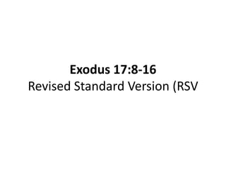 Exodus 17:8-16
Revised Standard Version (RSV
 