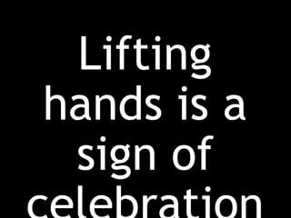 Lifting
hands is a
sign of
 