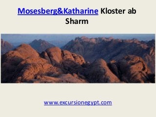 Mosesberg&Katharine Kloster ab
Sharm

www.excursionegypt.com

 