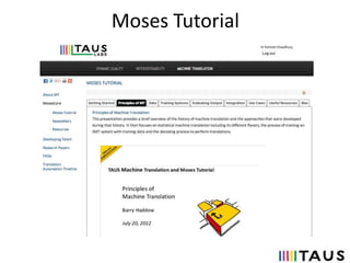 TAUS OPEN SOURCE MACHINE TRANSLATION SHOWCASE, Seattle, Moses Tutorial ...