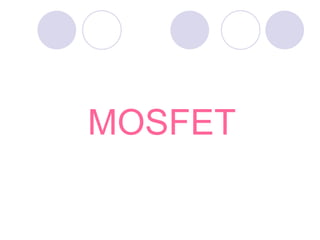 MOSFET
 