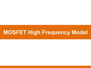 MOSFET High Frequency Model
 