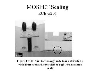 MOSFET Scaling
ECE G201
 
