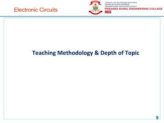 Electronic Circuits
Teaching Methodology & Depth of Topic
9
 