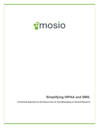 Simplifying HIPAA and SMS:
A Practical Approach to the Secure Use of Text Messaging in Clinical Research
 