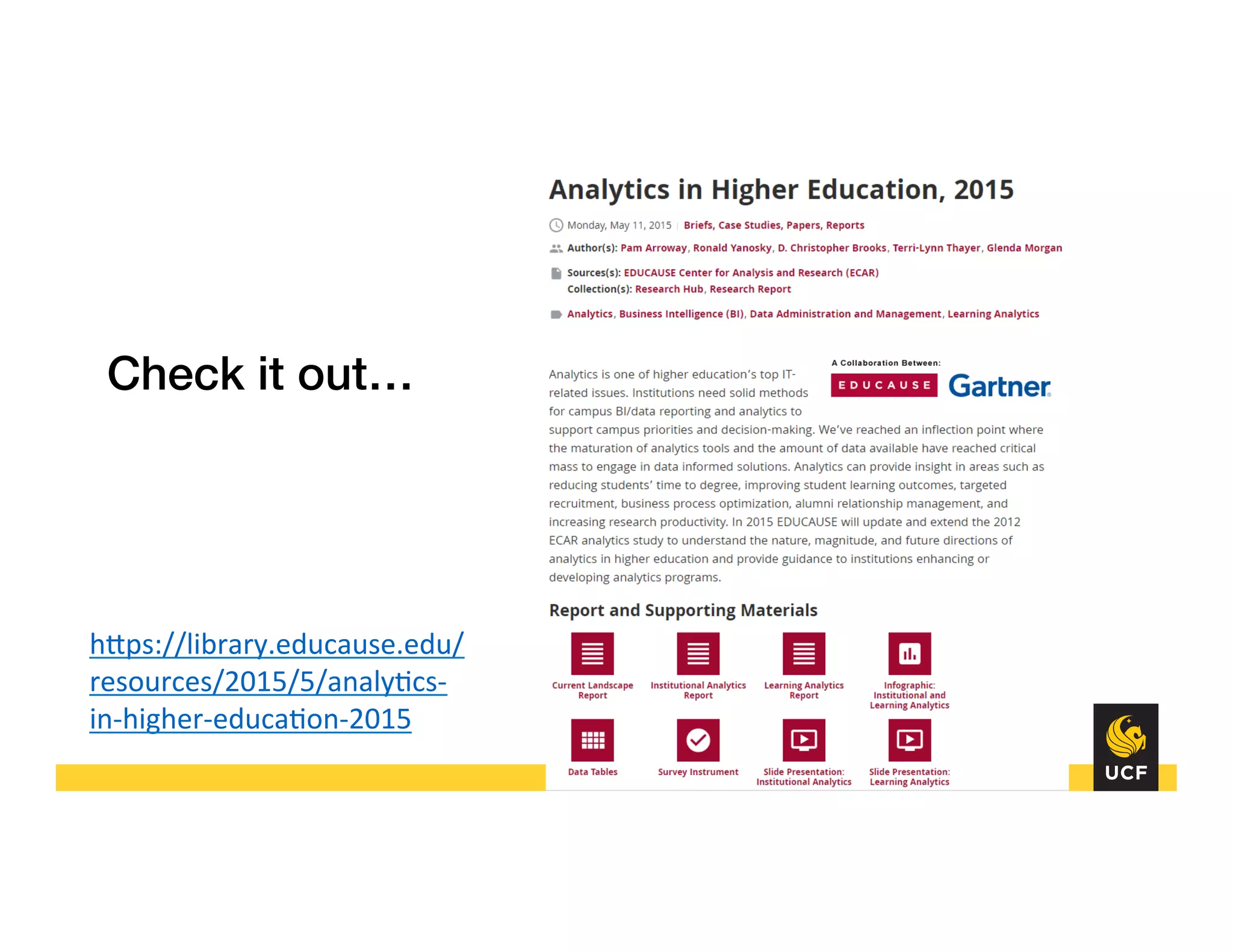 Check it out…!
hHps://library.educause.edu/
resources/2015/5/analy8cs-­‐
in-­‐higher-­‐educa8on-­‐2015	
  
 