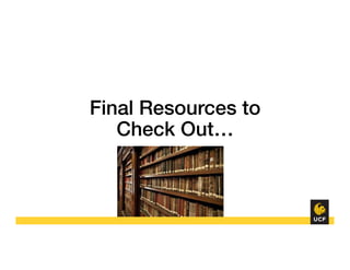 Final Resources to
Check Out…!
 