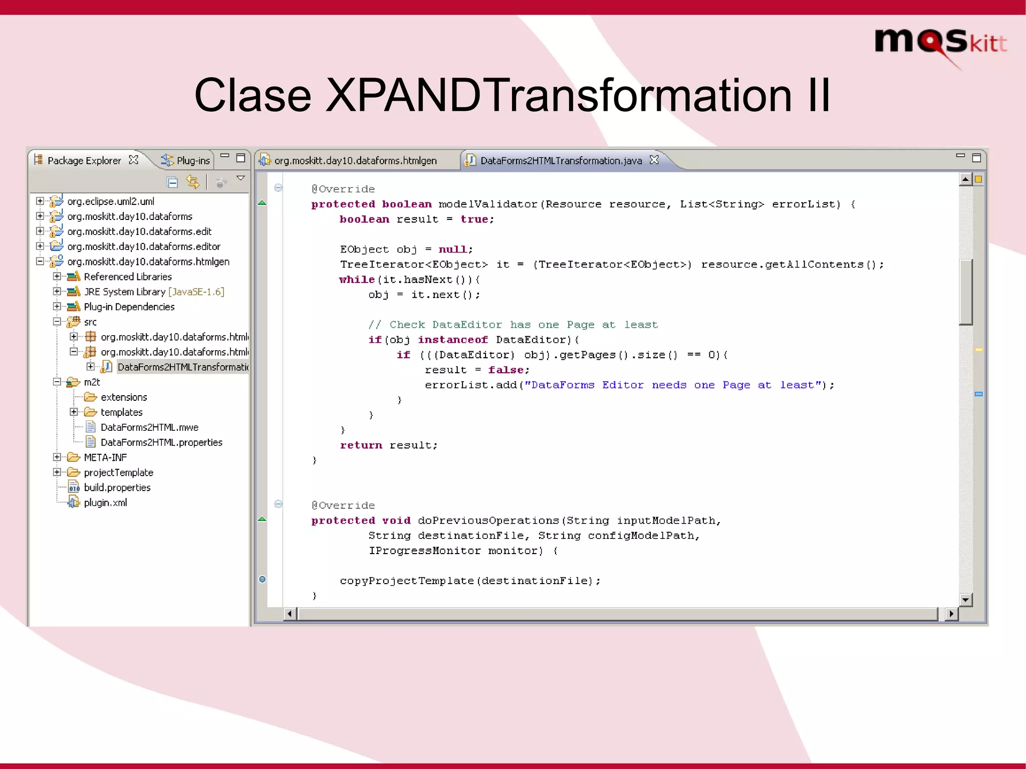 Cada campo del formulario representará el dato definido por una propiedad de una clase UML2. Se establece pues una referencia y/o dependencia sobre UML2. 