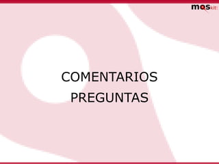 COMENTARIOS
 PREGUNTAS
 