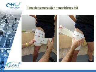 Tape	
  de	
  compression	
  –	
  quadriceps	
  	
  (6)	
  
 
