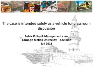 The case is intended solely as a vehicle for classroom
                     discussion
             Public Policy & Manage...
