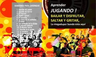 Aprender JUGANDO ! BAILAR Y DISFRUTAR,  SALTAR Y GRITAR, La megaduper banda esta aquí 