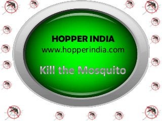 HOPPER INDIA
www.hopperindia.com
 