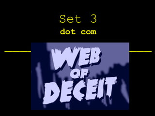 Set 3
       dot com
___________________
 