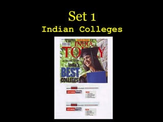 Set 1
Indian Colleges
 