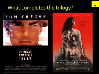 What completes the trilogy? 4 
