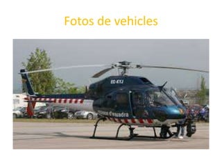 Fotos de vehicles
 