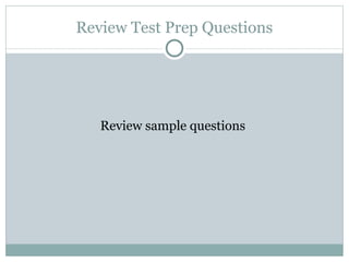 Review Test Prep Questions Review sample questions  