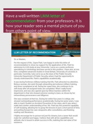 Have a well-written LMM letter of
recommendation from your professors. It is
how your reader sees a mental picture of you
...