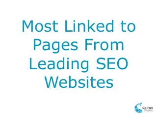 Most Linked to
Pages From
Leading SEO
Websites
 