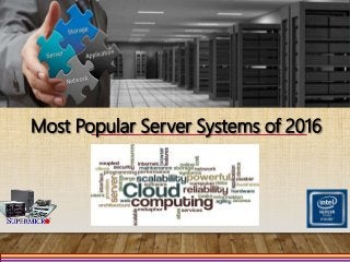 Most Popular Server Systems of 2016
 