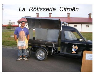 La  Rôtisserie  Citroën   