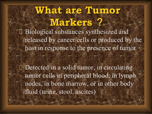 What are cancer markers?