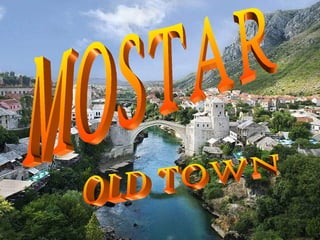 MOSTAR OLD TOWN 