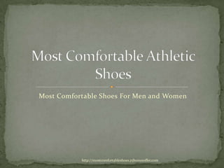 Most Comfortable Shoes For Men and Women Most Comfortable Athletic Shoes http://mostcomfortableshoes.jrjbonusoffer.com 