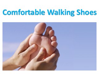 Comfortable Walking Shoes
 