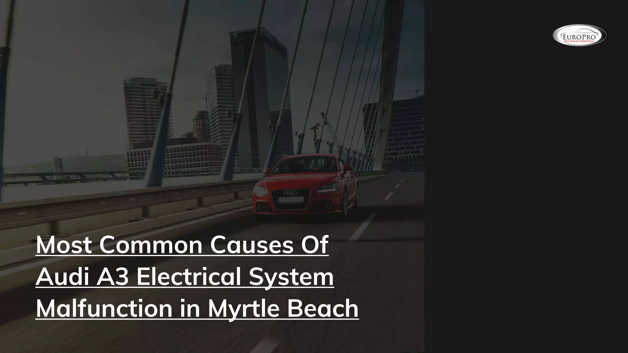 Most Common Causes of Audi A3 Electrical System Malfunction in Myrtle