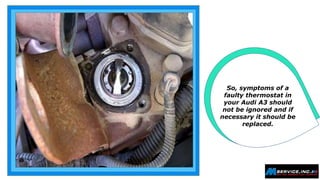 Most Common Causes & Signs of Audi A3 Thermostat Failure PPTX