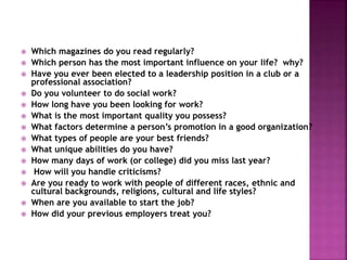  Which magazines do you read regularly?
 Which person has the most important influence on your life? why?
 Have you eve...
