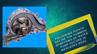 Most Common Mercedes Benz Water Pump Failure Symptoms in Santa Barbara