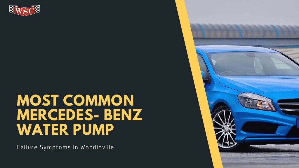 Most Common Mercedes Benz Water Pump Failure Symptoms In Woodinville