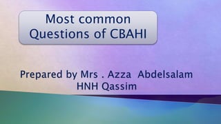 Most common
Questions of CBAHI
 