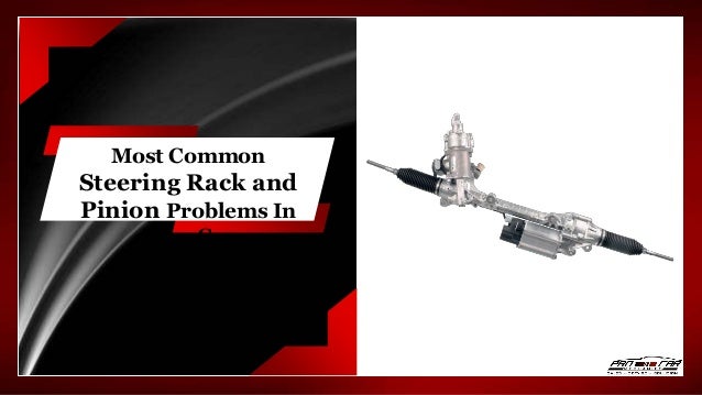 Most Common Steering Rack And Pinion Problems In Your Car