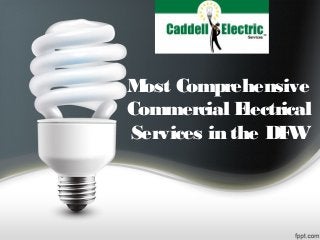 Most Comprehensive
Commercial Electrical
Services in the DFW
 