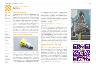 CONTAGIOUS most contagious / design /                                                                                                                                      p.37


                13 / MOST CONTAGIOUS /
                DESIGN

CHAPTERS /      The Here and There Map /                                     DOE	 will	 award	 the	 first	 company	 or	 individual	 that	
01 /            London-based	 graphic	 designers	 Jack Schulze	 and	         creates	a	substitute	for	the	ubiquitous	60-watt	bulb,	
REAL TIME       Matt Webb created	an	intriguing	way	of	fusing	the	3D	        while	consuming	10	watts	or	less.	If	Philips	wins	the	
                gameplay	of	first	person	shooters	with	the	hundreds	         contest,	it	will	be	granted	a	cash	award	and	federal	
02 /
MOVEMENTS       of	2D	mapping	applications	available	on	the	web.	The         purchasing	agreements	worth	about	$10	million;	the	
                Here and There Map	 manages	 both	 a	 first	 person	         designs	 are	 currently	 undergoing	 a	 comprehensive	
03 /
TECHNOLOGY      viewpoint	and	a	bird’s	eye	view	of	what’s	coming	up	         evaluation	by	the	DOE.
                in	front	of	you	simply	by	curving	the	map	away	into	the	
04 /                                                                         MARC BY MARC JACOBS, Louis Vuitton /
INTEGRATED      distance.	Available	in	poster	form	for	now,	but	we	sus-
                                                                             QR Codes /
                pect	it’s	only	a	matter	of	time	before	this	style	spreads	
05 /
                into	gaming	and	navigation.	The	canny	creators	also	         QR	 codes	 have	 been	 prolific	 in	 Japan	 for	 a	 number	
ONLINE
                used	sales	of	the	striking	posters	to	fund	further	de-       of	 years	 now,	 but	 2009	 saw	 them	 getting	 a	 colour-
06 /
                velopment	of	the	project.	See	Contagious	Issue	19,	          ful	 facelift.	 SET Japan,	 a	 design	 agency	 driving	 the	
APPS                                                                         use	of	QR	codes	as	visual	representations	of	a	brand,	
                and	the	cover	of	this	year’s	Most Contagious	Report.	
07 /                                                                         worked	with	Marc Jacobs,	creative	director	for	luxury	
GAMING          Philips / LED Replacement Light Bulb /                       giant	 Louis Vuitton	 and	 head	 designer	 for	 his	 own	
08 /                                                                         MARC BY MARC JACOBS	diffusion	line,	to	create	a	
ENTERTAIN                                                                    beautiful	 penned	 code	 and	 accompanying	 Takeshi
09 /
                                                                             Murakami	animation	for	the	launch	of	Jacobs’	latest	
CROWD                                                                        collection	 for	 Vuitton.	 Both	 codes	 directed	 users	 to	
                                                                                                                                              THE HERE AND THERE MAP /
                                                                             mobile	websites.		See	Contagious	Issue	19.	
10 /
CONTENT
                                                                             Emergent Architecture / Flower Street
 	
11 /                                                                         BioReactor /
VIRAL
                                                                             Experimental	 architects	 Emergent	 brought	 a	 lush	
12 /                                                                         green	 sustainable	 world	 to	 an	 urban	 Los	 Angeles	
MONEY
                                                                             street	 scene	 with	 the	 aquarium-style	 Flower Street
13 /
                Finally!	A	light	bulb	that,	if	adopted	would	avoid	5.6	      Bioreactor.	 The	 LA-based	 firm	 have	 designed	 a	 dy-
DESIGN
                million	metric	tons	of	carbon	emissions	annually	and	        namic	 plastic	 moulding	 which	 comes	 to	 life	 with	 an	
14 /
                save	34	terawatt-hours	of	electricity	in	one	year,	ap-       all-natural	light	show	using	algae	based	bio-feedback	
PLACES                                                                       lighting	systems	designed	by	LA	company	Origin Oil.	
                parently	 enough	 to	 power	 the	 lights	 of	 a	 whopping	
15 /            17.4	 million	 US	 households	 for	 a	 year.	 The	 design	   As	 night	 falls,	 the	 installation	 comes	 alive	 with	 the	
OUTDOORS
                was	the	first	entry	in	the	US	Department of Energy’s	        natural	light	of	a	dazzling	jungle	scene	to	revolutionise	
16 /            (DOE)	 Bright Tomorrow Lighting Prize,	 where	 the	          the	cityscape.	See	Contagious	Issue	21.	
VIRTUE                                                                                                                                          MARC JACOBS / LOUIS VUITTON /
 